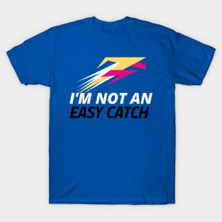 I'm Not An Easy Catch Running T-Shirt